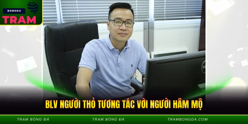 Blv Người Thỏ - Giọng Bình Luận Cuốn Hút Nhất 3 Blv người thỏ tương tác với người hâm mộ