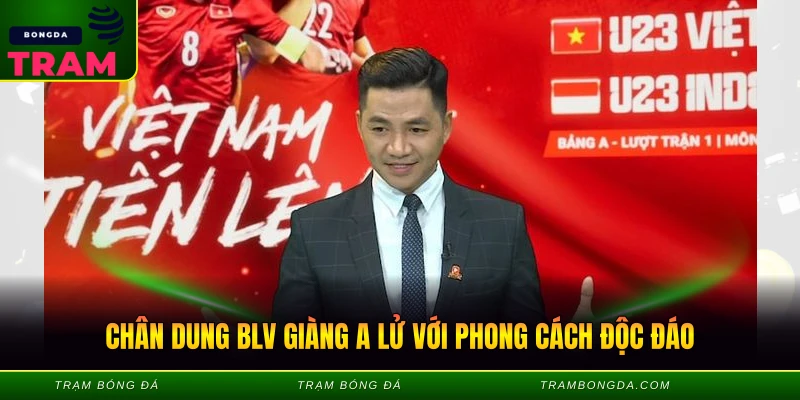 Chân dung BLV Giàng A Lử với phong cách độc đáo