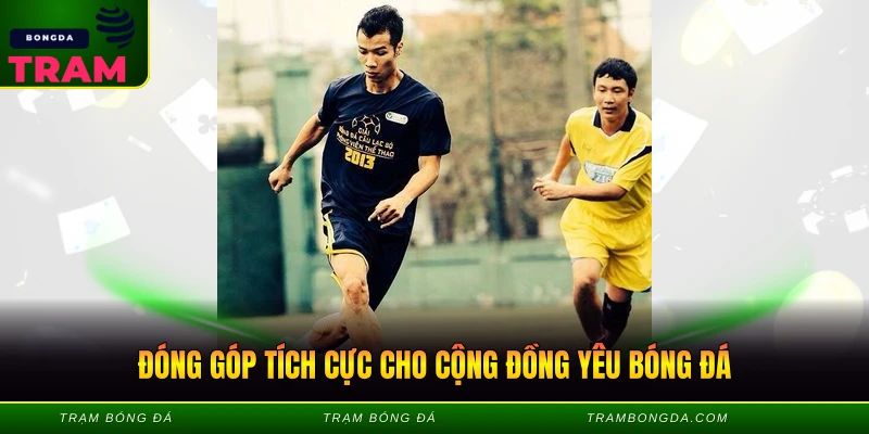 Cán Cris - Reviewer Bóng Đá Triệu View Việt Nam 3 Đóng góp tích cực cho cộng đồng yêu bóng đá