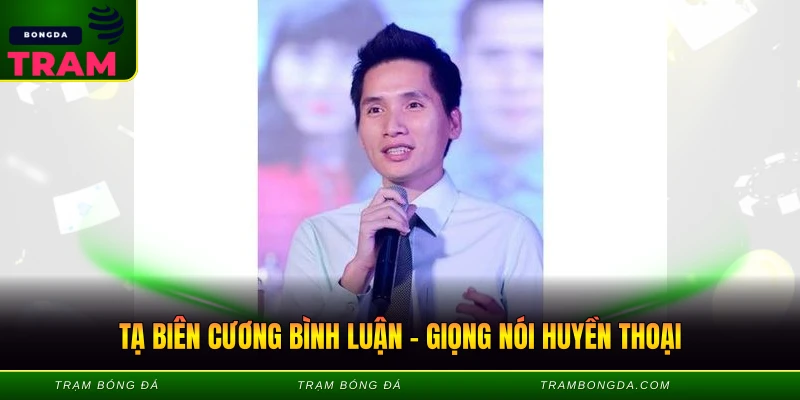 Tạ Biên Cương Bình Luận – Giọng Nói Huyền Thoại Tạ Biên Cương Bình Luận - Giọng Nói Huyền Thoại