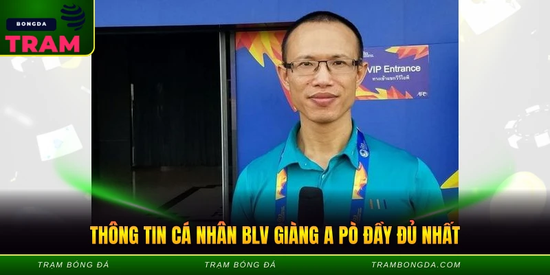BLV Giàng A Pò - Giọng Bình Luận Gây Sốt Cộng Đồng 3 Thông tin cá nhân blv giàng a pò đầy đủ nhất